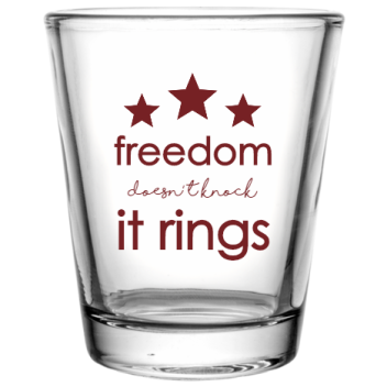 Fourth Of July Freedom It Rings Doesn Knock Custom Clear Shot Glasses- 1.75 Oz. Style 107933