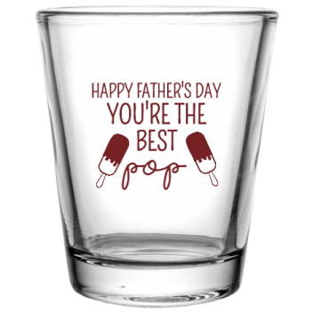 Happy Fathers Day Youre Best Pop Custom Clear Shot Glasses- 1.75 Oz. Style 107291