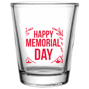 Memorial Day Happy Celebratehonorremember Custom Clear Shot Glasses- 1.75 Oz. Style 106290