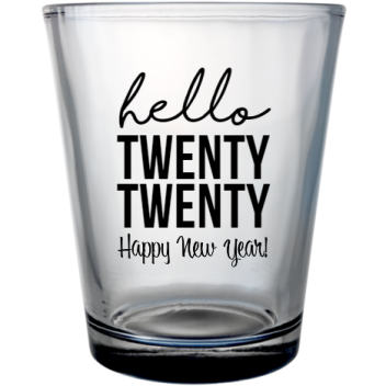 Happy New Year 2020 Hello Twenty Custom Clear Shot Glasses- 1.75 Oz. Style 115181
