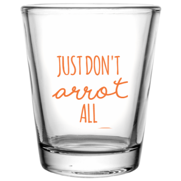 Happy Easter Day Just Dont Carrot All Custom Clear Shot Glasses- 1.75 Oz. Style 104476