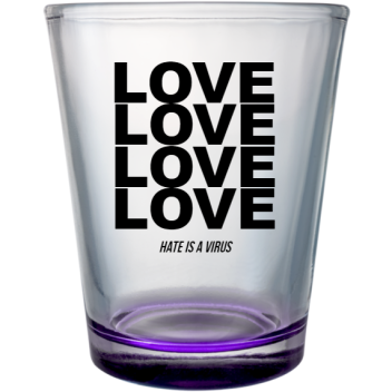 Stop Asian Hate Love Is Virus Custom Clear Shot Glasses- 1.75 Oz. Style 131890