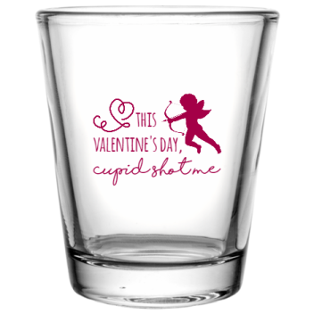 Happy Valentine\'s Day Thisvalentines Cupid Shot Me Custom Clear Shot Glasses- 1.75 Oz. Style 115988