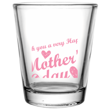 Mother Day Wish You Very Happy Mothers Custom Clear Shot Glasses- 1.75 Oz. Style 105844