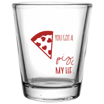 Happy Valentine\'s Day You Got My Heart Pizza Custom Clear Shot Glasses- 1.75 Oz. Style 101335
