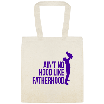 Holidays & Special Events Aint No Hood Like Fatherhood Custom Everyday Cotton Tote Bags Style 151777
