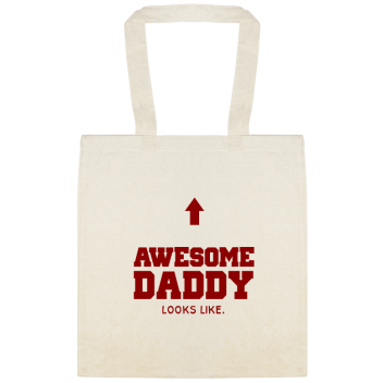 Awesome Daddy Looks Like Custom Everyday Cotton Tote Bags Style 152012