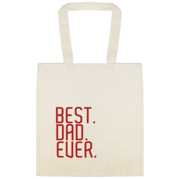 Holidays & Special Events Best Dad Ever Custom Everyday Cotton Tote Bags Style 151780