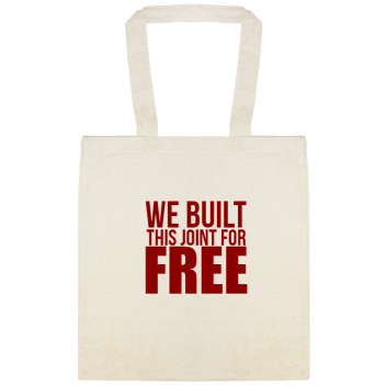 We Built This Joint For Free Custom Everyday Cotton Tote Bags Style 147487