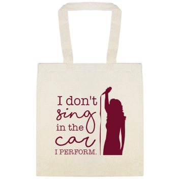 Funny Quotes I Dont Sing In The Car Perform Custom Everyday Cotton Tote Bags Style 115267