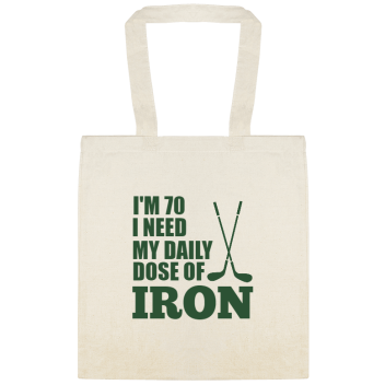 Sports & Teams Im 70 I Need My Daily Dose Of Iron Custom Everyday Cotton Tote Bags Style 150877