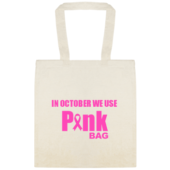 Charities, Fundraisers & Awareness In October We Use P Nk Bag Custom Everyday Cotton Tote Bags Style 156613