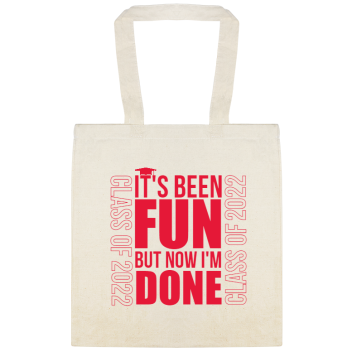 Parties & Events Its Been Fun But Now Im Done 2022 Class Of Custom Everyday Cotton Tote Bags Style 149924