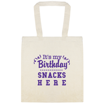 Birthday Its My ------------ Snacks E Custom Everyday Cotton Tote Bags Style 115403