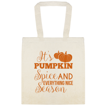 Fall Its Pumpkin Spice And Everything Nice Season Custom Everyday Cotton Tote Bags Style 141777
