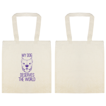 Special Events My Dog Deserves The World Custom Everyday Cotton Tote Bags Style 115414