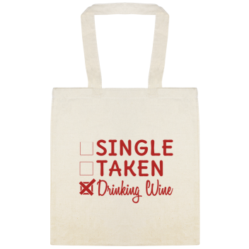 Valentines Day Single Taken Drinking Wine Custom Everyday Cotton Tote Bags Style 147024