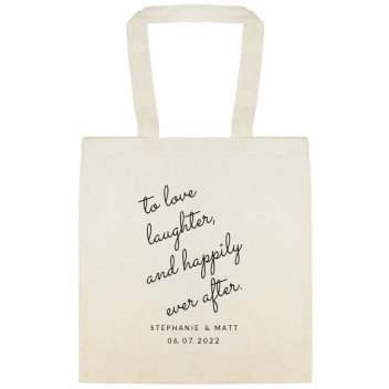 Weddings To Love Laughter And Happily Ever After T P H A M 6 7 2 Custom Everyday Cotton Tote Bags Style 151948