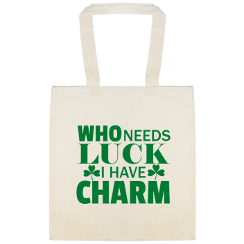 Saint Patricks Day Who Needs Luck Have Charm Custom Everyday Cotton Tote Bags Style 148481
