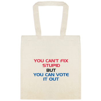 Vote / General Campaign You Cant Fix Stupid But Can It Out Custom Everyday Cotton Tote Bags Style 155503
