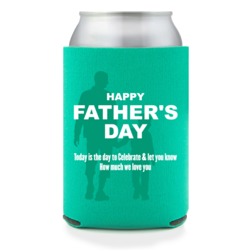 Full Color Foam Collapsible Can Coolers Father’s Day Father S Day Happy Today Is The Day To Celebrate Let You Know How Much We Lov