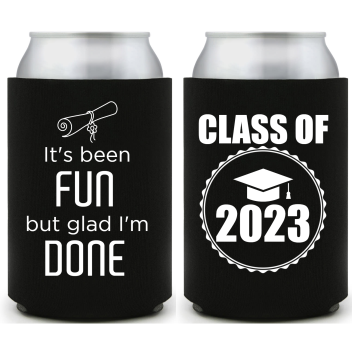 It's Been Fun But Glad I'm Done Class Full Color Foam Collapsible Coolies Style 158859