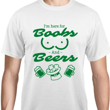 St Patrick Day Boobs Im Here For - And Beers Unisex Basic Tee T-shirts Style 116649
