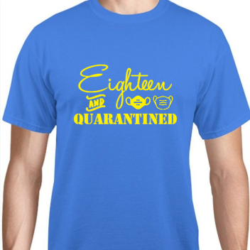 Birthday Eighteen Quarantined Unisex Basic Tee T-shirts Style 119102