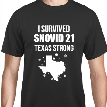 Texas I Survived Snovid 21 Strong Unisex Basic Tee T-shirts Style 131210