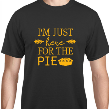 Thanksgiving Im Just For The Pie Here Unisex Basic Tee T-shirts Style 125996