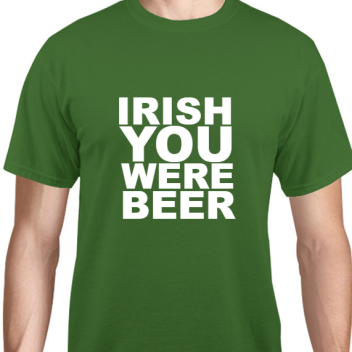 Holiday Irish You Were Beer Unisex Basic Tee T-shirts Style 129623