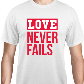 Valentines Day Love Never Fails Unisex Basic Tee T-shirts Style 129695