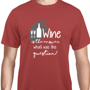 Parties & Events Wine Is The Answer What Was Question Unisex Basic Tee T-shirts Style 131692