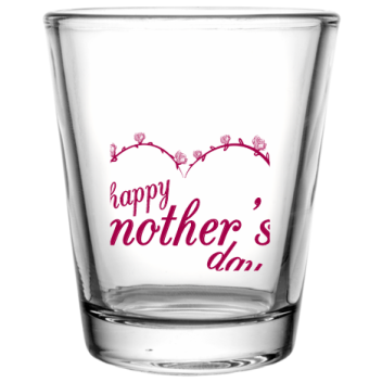Mother Day Mothers Happy Custom Clear Shot Glasses- 1.75 Oz. Style 105917