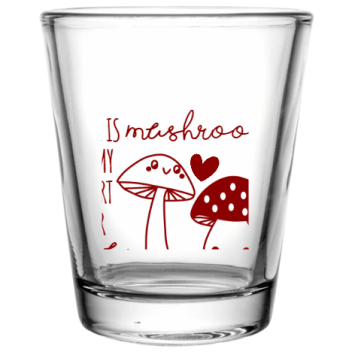 Happy Valentine\'s Day Mushroom You There Is My Heart For Custom Clear Shot Glasses- 1.75 Oz. Style 101061