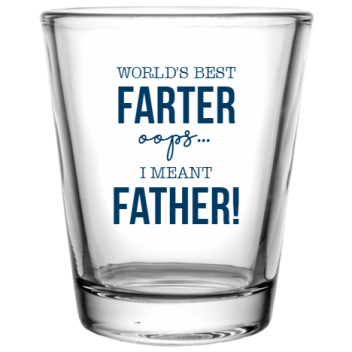 Happy Fathers Day Worlds Best I Meant Farter Oops Custom Clear Shot Glasses- 1.75 Oz. Style 107206