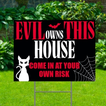 Evil Owns This House Yard Signs