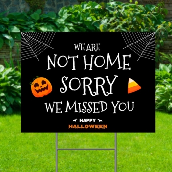 We Are Not Home Sorry Yard Signs
