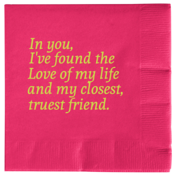 Valentines You Ive Found The Love Of My Life And Closest Truest Friend 2ply Economy Beverage Napkins Style 115462