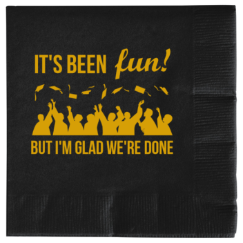 Graduation Its Been Fun But Im Glad Were Done 2ply Economy Beverage Napkins Style 133439