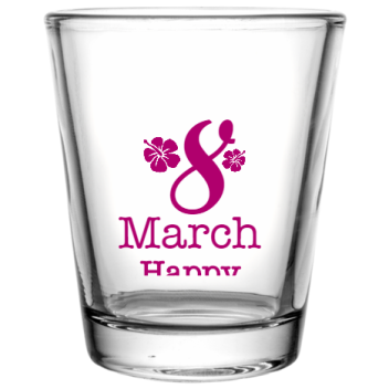 Women Day 8 March Happy Womens Custom Clear Shot Glasses- 1.75 Oz. Style 102118