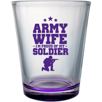 Special Events Army Wife - Im Proud Of My Soldier Custom Clear Shot Glasses- 1.75 Oz. Style 116858