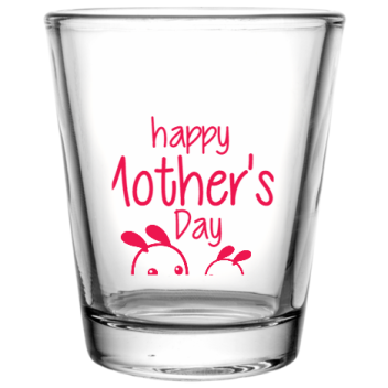 Mother Day Happy Mothers Custom Clear Shot Glasses- 1.75 Oz. Style 105133