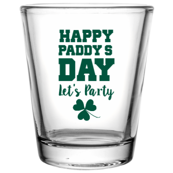 St Patrick Day Happy Paddys Lets Party Custom Clear Shot Glasses- 1.75 Oz. Style 116342
