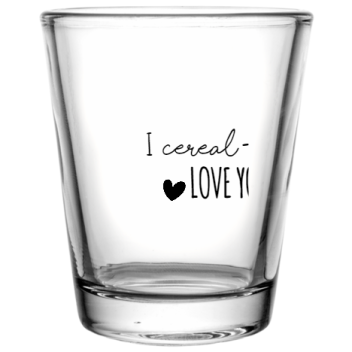 Happy Valentine\'s Day -sly Love You Cereal Custom Clear Shot Glasses- 1.75 Oz. Style 101089