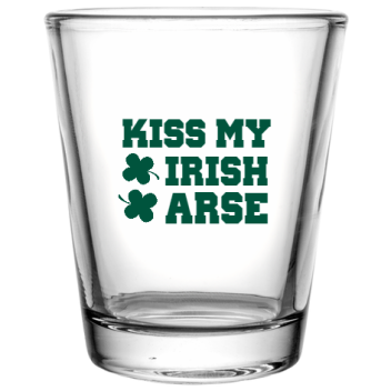 St Patrick Day Kiss My Irish Arse Custom Clear Shot Glasses- 1.75 Oz. Style 116335