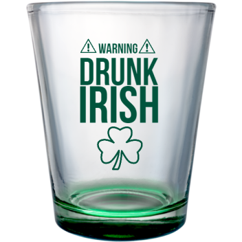 St. Patrick's Day Warning Drunk Irish Custom Clear Shot Glasses- 1.75 Oz. Style 116729
