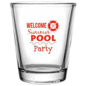 Pool Party Welcome Summer To Custom Clear Shot Glasses- 1.75 Oz. Style 107017