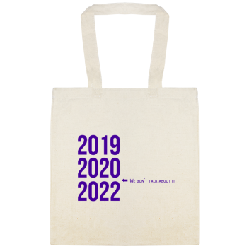 We Dont Talk About It 2019 2020 2022 Custom Everyday Cotton Tote Bags Style 145457