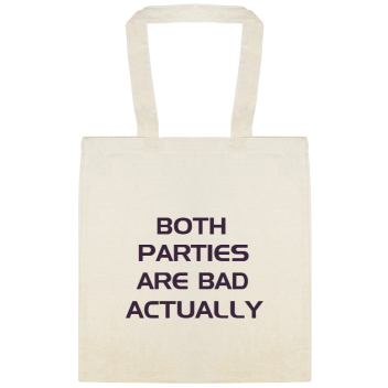 Political Campaigns Both Parties Are Bad Actually Custom Everyday Cotton Tote Bags Style 155090
